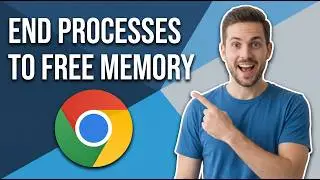 How To End Processes In Google Chrome To Free Memory (Easy Guide)