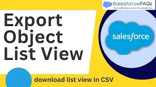 Экспорт списка объектов в Salesforce | Как экспортировать список объектов Salesforce в CSV-файл