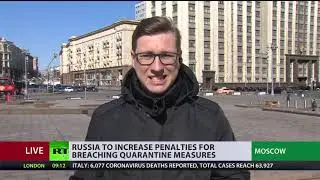 Russia to increase penalties for breaching quarantine rules