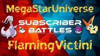 Pok&eacute;mon |OR/AS| OU Subscriber Battle: MegaStarUniverse vs FlamingVictini!
