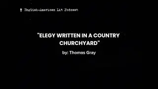 ELEGY WRITTEN IN A COUNTRY CHURCHYARD|Summary & Analysis| English-American Literature 
