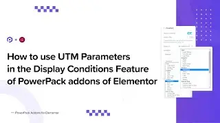 How to show or hide elements using UTM parameters in Elementor | PowerPack Addons for Elementor