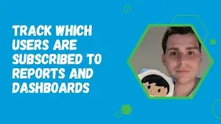 Track which Users are subscribed to Reports and Dashboards