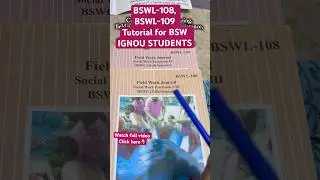 Learn how to DO FIELD WORK BSWL-108, BSWL-109 - Tutorial for BSW IGNOU STUDENTS