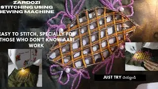 Zardozi stitchingusing normalsewingmachine/cutworkembroidery, do's & don'ts, no freehandembroidery
