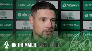 On the Match with Darren O&rsquo;Dea | Celtic FC B 5-0 Edinburgh University