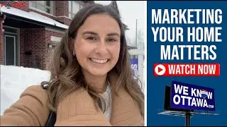 Why Marketing Your Home Matters in Ottawa Real Estate - Chelsea Hamre