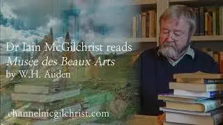 Daily Poetry Readings #78: Musée des Beaux Arts by W.H. Auden read by Dr Iain McGilchrist