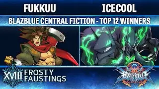 Frosty Faustings XVIII TOP 12 WINNERS - Fukkuu (Bang) vs Icecool (Susanoo) - BBCF