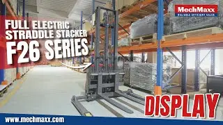 Demonstration of MechMaxx Full Electric Straddle Stacker F26 Series：F26-98S，F26-118S，F26-138S