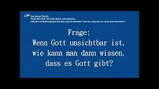 Frage:Wenn Gott unsichtbar ist, wie kann man dann wissen, dass es Gott gibt?