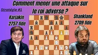 Comment mener une attaque sur le roi adverse ? | Stratégie #1