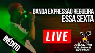 Show Inédito Banda Expressão Regueira - Projeto Circuito Reggae Lembranças
