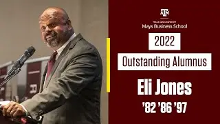 Eli Jones '82 '86 '97 | Mays Business School Outstanding Alumnus 2022 | Texas A&M University