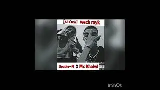 (45 Crew) double-m X Mc Khalwi (wech rayk) (audio) Lbat7a