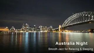 Sydney Late Night Jazz Lounge - Relaxing Background Chill Out Jazz Music & Saxophone to Sleep