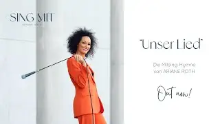 Sing&lsquo; mit bei der Mitsing-Hymne &bdquo;Unser Lied&ldquo; von Ariane Roth