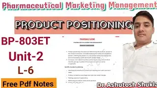 Product Positioning/Pharmaceutical Marketing/B.Pharm 8th Sem