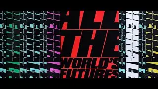 ALL THE WORLD&rsquo;S FUTURES | כל עתיד העולם