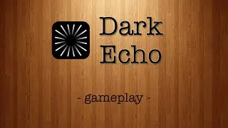 Dark Echo [by RAC7 Games] Gameplay - iOS/ Android