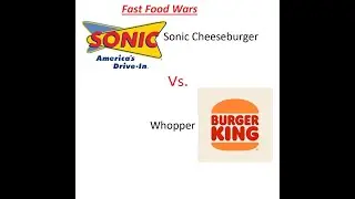 Fast Food Wars: Sonic Cheeseburger vs  Burger King Whopper
