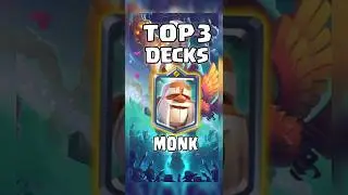 Top 3 BEST Monk Decks in Clash Royale 🏞️