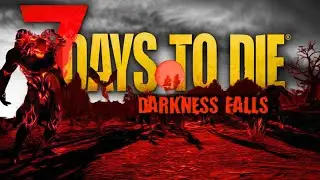 I am struggling so much... Daily Horde | 7 Days to Die Darkness Falls MOD