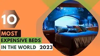List of 10 Most Expensive Beds in the World 2023