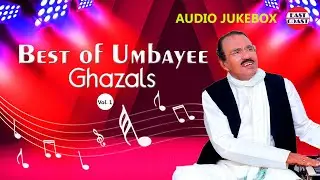 Best Of Umbayee Ghazals Vol 1 | Audio Jukebox | Umbayee | East Coast
