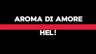 AROMA DI AMORE - Hel! (Lyrical Music Video)