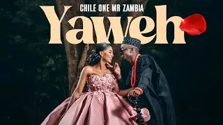 Chile One Mr Zambia - Yaweh [Audio] #officialblesser 