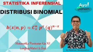 Distribusi Binomial : Statistika Inferensial , Matematika Peminatan Kelas XII