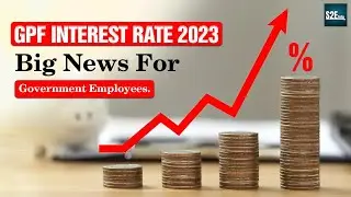 GPF Interest Rate 2023: Big News For Government Employees