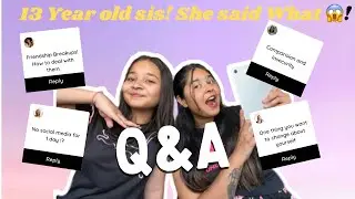 My 13 y/o Sister said WHAT! 😱 About Body Image, Comparison & Insecurity!&rdquo; Q&A Time!