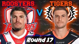 Sydney Roosters vs Wests Tigers | NRL - Round 17 | Live Stream Commentary