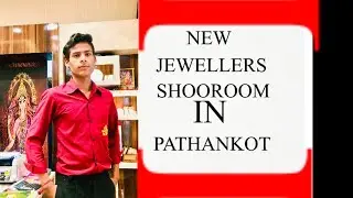 NEW JEWELLERS SHOOROOM =PATHANKOT =MAMOON CANTT