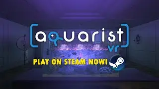 Aquarist VR | Premiere Trailer | STEAM