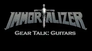 Gear Talk: Dave D.R. of Immortalizer talks Guitars
