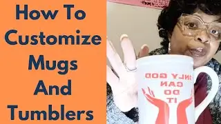 HOW TO CUSTOMIZE MUGS AND TUMBLERS . #refusetolosecreations #mugs #tumblers