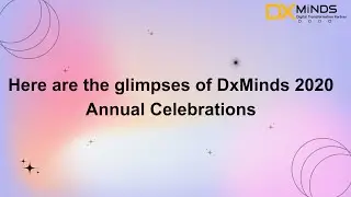 Here are the glimpses of DxMinds 2020 Annual Celebrations