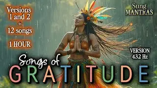 🎵🌿Chants of GRATITUDE I 432Hz I I Thank Everything (Version 1 and 2 + 12 gratitude ) Chanted Mantras