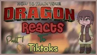 Httyd cast reacts to tiktoks || Dxnia || Part 1/?