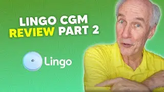 Lingo CGM Review- Part Two