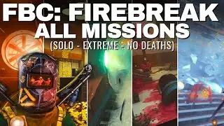 FBC Firebreak - All 5 Missions - Difficulty: Extreme - Zero Death (Solo, No Commentary)