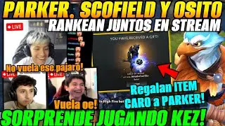 😲Sorprende c Kez! PARKER, SCOFIELD y OSITO rank juntos en stream😲LE REGALAN ITEM CARO