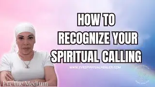 HOW TO RECOGNIZE THE SPIRITUAL CALLING OF THE LOA