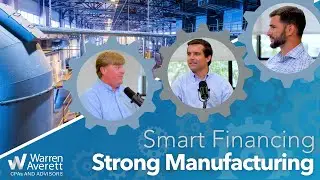 Manufacturing Financing for Smarter Expansion (Tips for Growth from Accountants)