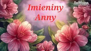 Imieniny Anny - życzenia - piosenka