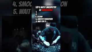 TOP 5 MOST UNEXPECTED DJ TRANSITIONS