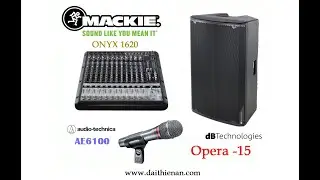 Test sound loa dB Technologies OPERA15 - Audio Technical AE6100 - Mixer Analog Mackie Onyx 1620